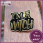 Preview: Pin "I'm a witch"