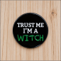 Preview: Pin „TRUST ME – I’M A WITCH“