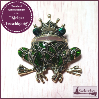 "Froschkönig" - Brosche & Kettenanhänger - 2 in 1