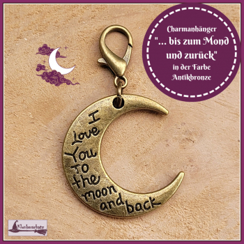 Charmanhänger "... bis zum Mond und zurück"