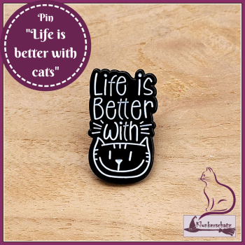Pin "Life is better with cats"