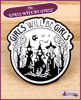 Preview: Pin „GIRLS WILL BE GIRLS“