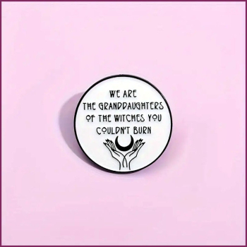 Pin „We are the granddaughters of the witches you couldn’t burn“