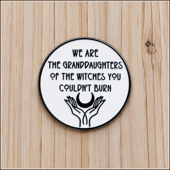 Pin „We are the granddaughters of the witches you couldn’t burn“