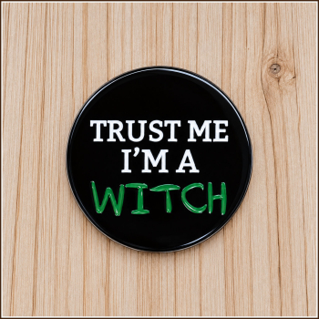 Pin „TRUST ME – I’M A WITCH“