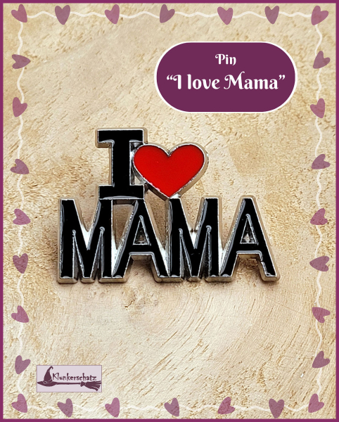 Pin "I love Mama"