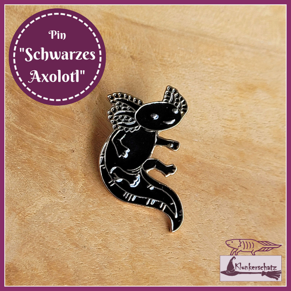 Pin "Schwarzes Axolotl"