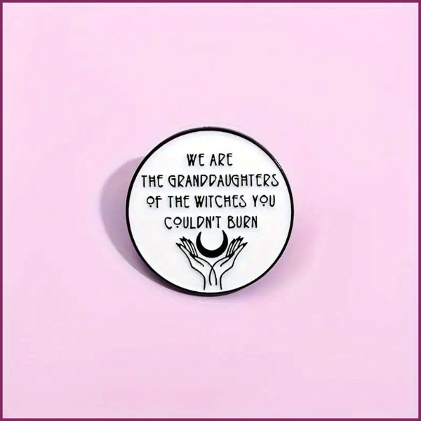 Pin „We are the granddaughters of the witches you couldn’t burn“