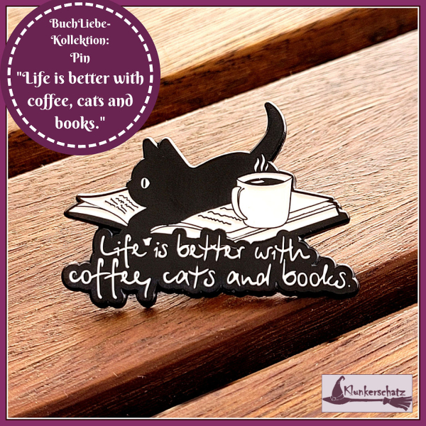 BuchLiebeKollektion - Pin "Life is better with coffee, cats and books"