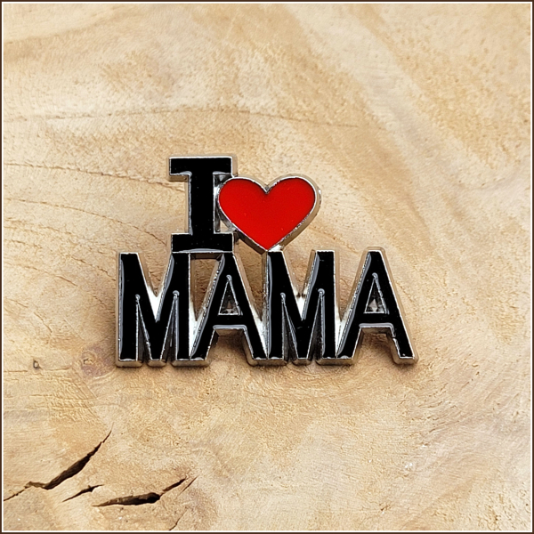 Pin "I love Mama"